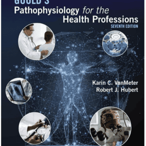 Test Bank For Gould's Pathophysiology for the Health Professions 7th Edition VanMeter and Hubert