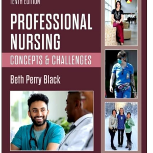 TEST BANK FOR PROFESSIONAL NURSING: CONCEPTS & CHALLEGES, 10TH ED BY BETH PERRY BLACK