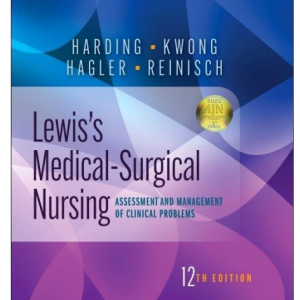 Test Bank For Lewis's Medical- Surgical Nursing, 12th Edition by Mariann M. Harding, Jeffrey Kwong, Debra Hagler