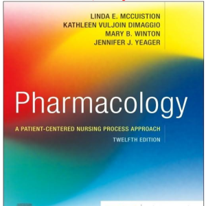 Test Bank for Pharmacology a Patient-Centered Nursing Process Approach, 12th Edition by McCuistion, DiMaggio, Winton, and Yeager