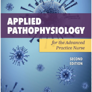 Test bank For Applied Pathophysiology for the Advanced Practice Nurse 2nd Edition by Lucie Dlugasch and Lachel Story