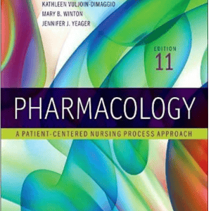 Test Bank for Pharmacology: A Patient-Centered Nursing Process Approach, 11th Edition by McCuistion, Vuljoin-DiMaggio, Winton, and Yeager