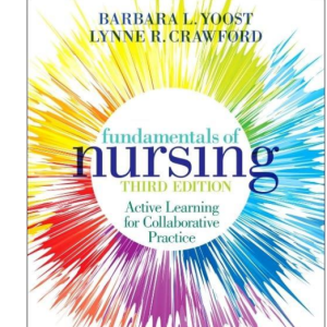 Test Bank for Fundamentals of Nursing: Active Learning for Collaborative Practice 3rd Edition By Barbara L. Yoost and Lynne R. Crawford