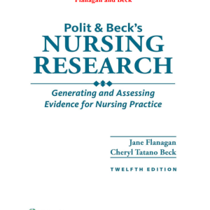 Test Bank for Polit & Beck’s Nursing Research: Generating and Assessing Evidence for Nursing Practice 12th Edition by Flanagan and Beck