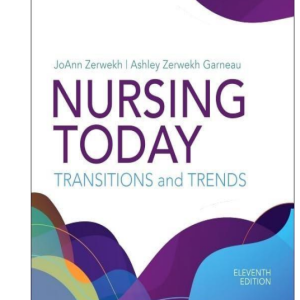 Test Bank for Nursing Today Transition and Trends 11th Edition by JoAnn Zerwekh and Ashley Zerwekh Garneau