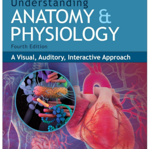 Test Bank for Understanding Anatomy & Physiology: A Visual, Auditory, Interactive Approach 4th Edition By Gale Sloan Thompson