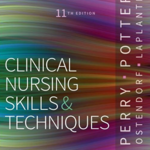 Test Bank for Clinical Nursing Skills and Techniques11th Edition by Perry, Potter, Ostendorf, and Laplante